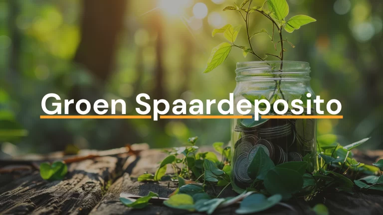 Groen Spaardeposito: Rendement voor Jou en de Planeet